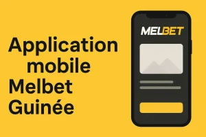 Application mobile Melbet Guinée